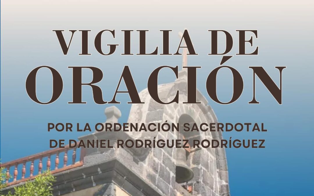 Vigilia de Oración por el nuevo sacerdote
