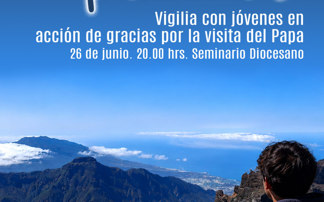 Vigilia con jóvenes en acción de gracias por la visita del Papa